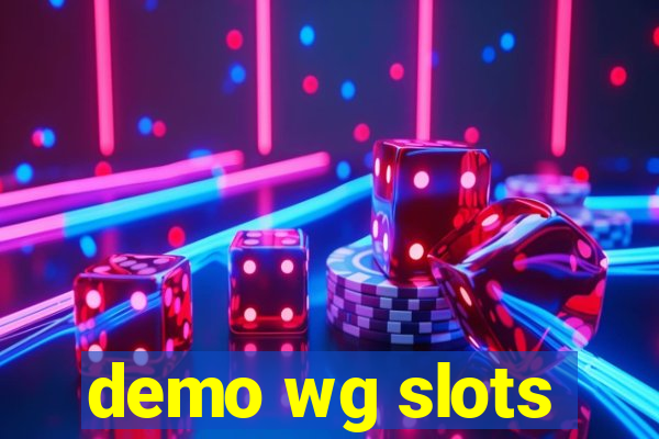 demo wg slots